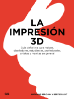 La impresión 3D: Guía definitiva para makers, diseñadores, estudiantes, profesionales, artistas y manitas en general
