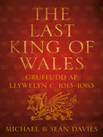 The Last King of Wales: Gruffudd ap Llywelyn, c. 1013-1063