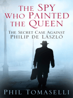 Spy Who Painted the Queen: The Secret Case Against Philip de László