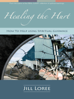 Healing the Hurt: How to Help Using Spiritual Guidance