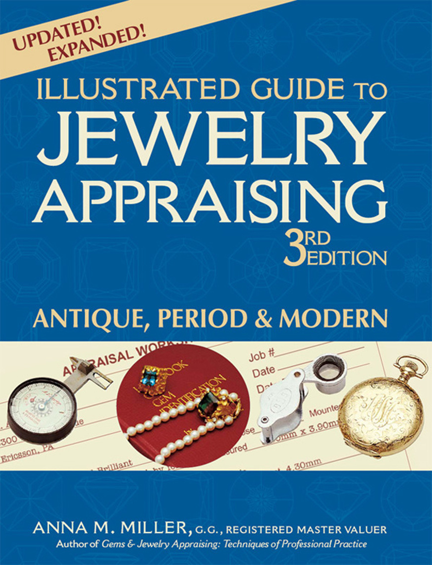 Illustrated Guide to Jewelry Appraising (3rd Edition) by Anna M. Miller 
