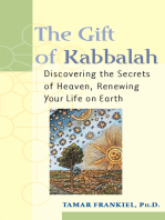 The Gift of Kabbalah: Discovering the Secrets of Heaven, Renewing Your Life on Earth