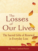 The Losses of Our Lives: The Sacred Gifts of Renewal in Everyday Loss