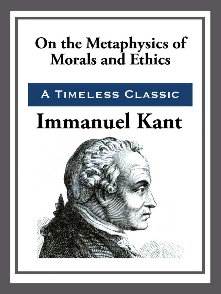 Иммануил кант метафизика. Kant's ethics. Метафизика нравов кант. Essays on kant. Метафизика нравов кант краткое.