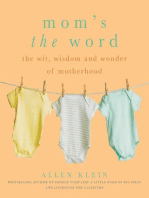 Mom's the Word: The Wit, Wisdom, and Wonder of Motherhood