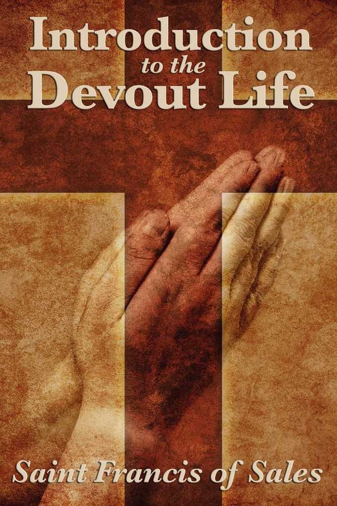 Introduction to the Devout Life by St. Francis de Sales (Ebook) - Read ...