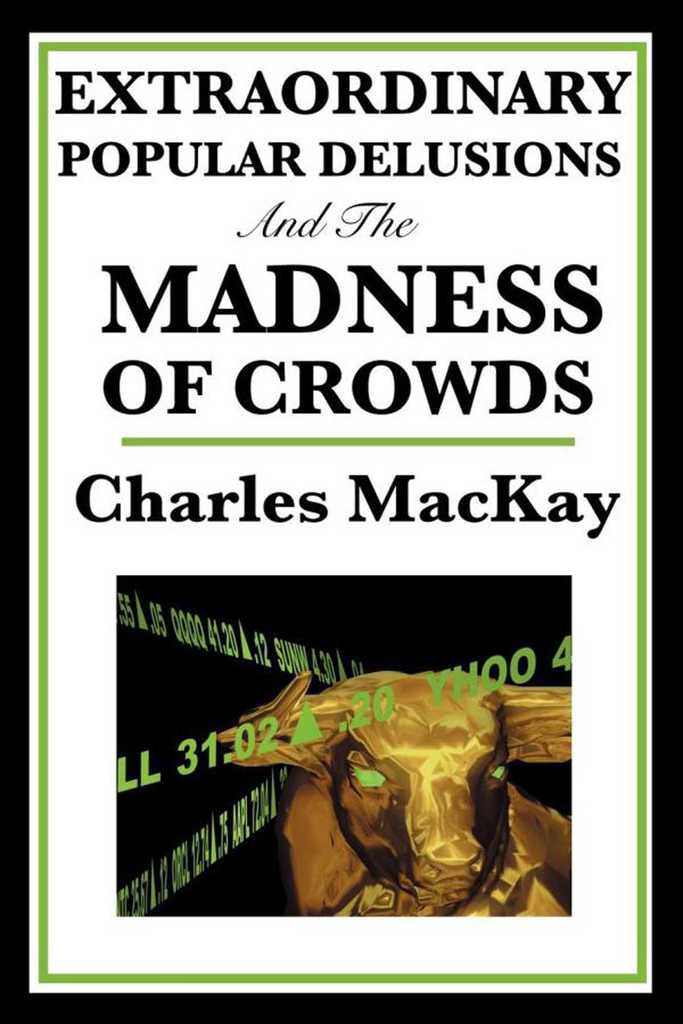 Extraordinary popular delusions and the madness of crowds quotes image