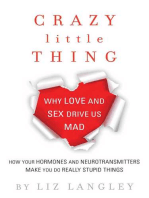 Crazy Little Thing: Why Love and Sex Drive Us Mad