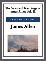The Selected Teachings of James Allen Volume III