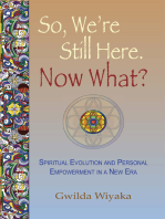 So, We're Still Here, Now What? Spiritual Evolution and Personal Empowerment in a New Era