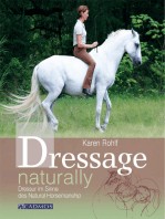 Dressage naturally: Dressur im Sinne des Natural Horsemanship