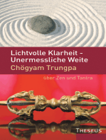 Lichtvolle Klarheit - Unermessliche Weite: Chögyam Trungpa über Zen und Tantra