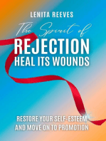 The Spirit of Rejection: Heal its Wounds, Restore your Self-Esteem and Move on to Promotion