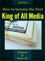 How to be the Next King of All Media