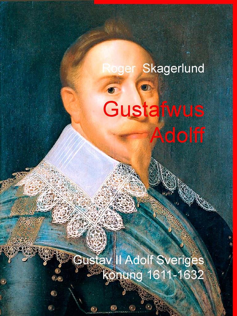 Gustafwus Adolff by Roger Skagerlund - Ebook | Everand