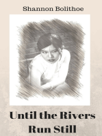 Until the Rivers Run Still