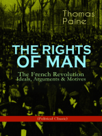 THE RIGHTS OF MAN: The French Revolution – Ideals, Arguments & Motives (Political Classic): Being an Answer to Mr. Burke's Attack on the French Revolution