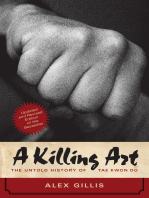 A Killing Art: The Untold History of Tae Kwon Do, Updated and Revised