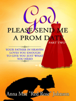 God, Please Send Me a Prom Date: Your Father in Heaven Loves You Enough to Give You Just What You Need - Part Two