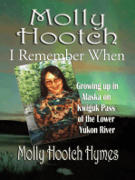 Molly Hootch: I Remember When: Growing up in Alaska on the Kwiguk Pass of the Lower Yukon River