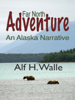 Far North Adventure: An Alaska Narative