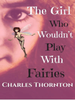 The Girl Who Wouldnt' Play With Fairies: Who Wouldn't, #8