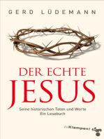 Der echte Jesus: Seine historischen Taten und Worte. Ein Lesebuch