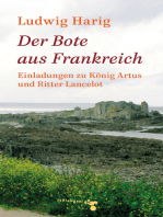 Der Bote aus Frankreich: Einladungen zu König Artus und Ritter Lancelot. Mit Zeichnungen von Hans Dahlem