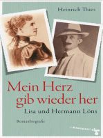 Mein Herz gib wieder her: Lisa und Hermann Löns. Romanbiografie