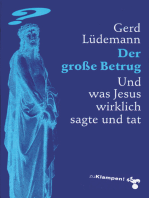 Der große Betrug: Und was Jesus wirklich sagte und tat