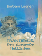 Franziskus, der fliegende Holländer: Roman