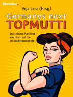 Germany´s next Topmutti: Das Mama-Manifest - ein Hoch auf die Unvollkommenheit