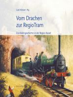 Vom Drachen zur RegioTram: Eisenbahngeschichte in der Region Kassel