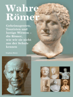 Wahre Römer: Geheimagenten, Touristen und lustige Witwen – die Römer, wie wir sie nicht aus der Schule kennen