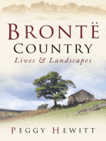 Brontë Country: Lives &amp; Landscapes