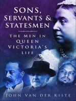 Sons, Servants and Statesmen: The Men in Queen Victoria's Life