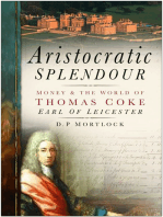 Aristocratic Splendour: Money and the World of Thomas Coke, Earl of Leicester