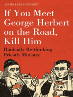 If you meet George Herbert on the road, kill him: Radically Re-Thinking Priestly Ministry