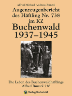 Augenzeugenbericht des Häftling Nr. 738 im KZ Buchenwald 1937–1945: Die Leben des Buchenwaldhäftlings Alfred Bunzol 738