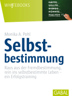 Selbstbestimmung: Raus aus der Fremdbestimmung, rein ins selbstbestimmte Leben - ein Erfolgstraining