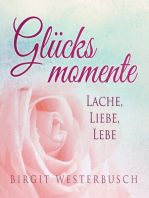 Glücksmomente: Lache, liebe, lebe