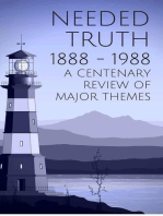 Needed Truth 1888-1988: A Centenary Review of Major Themes: Needed Truth