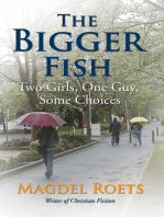 The Bigger Fish: Two Girls, One Guy, Some Choices