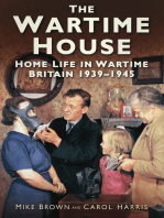 Wartime House: Home Life in Wartime Britain 1939-45