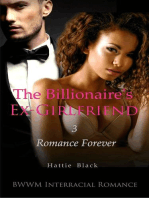 The Billionaire's Ex-Girlfriend 3: Romance Forever (BWWM Interracial Romance): The Billionaire's Ex-Girlfriend, #3
