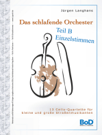Das schlafende Orchester - Teil B Einzelstimmen: 13 Cello-Quartette für kleine und große Straßenmusiker