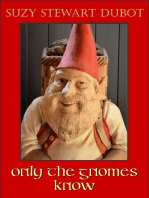 Only the Gnomes Know