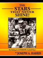 The Stars that Never Shine: The Making of a Superbowl Football Player