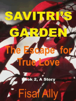 The Trilogy of Savitri's Garden: The Escape for True Love (Book2)
