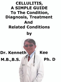 Cellulitis, A Simple Guide To The Condition, Diagnosis, Treatment And ...